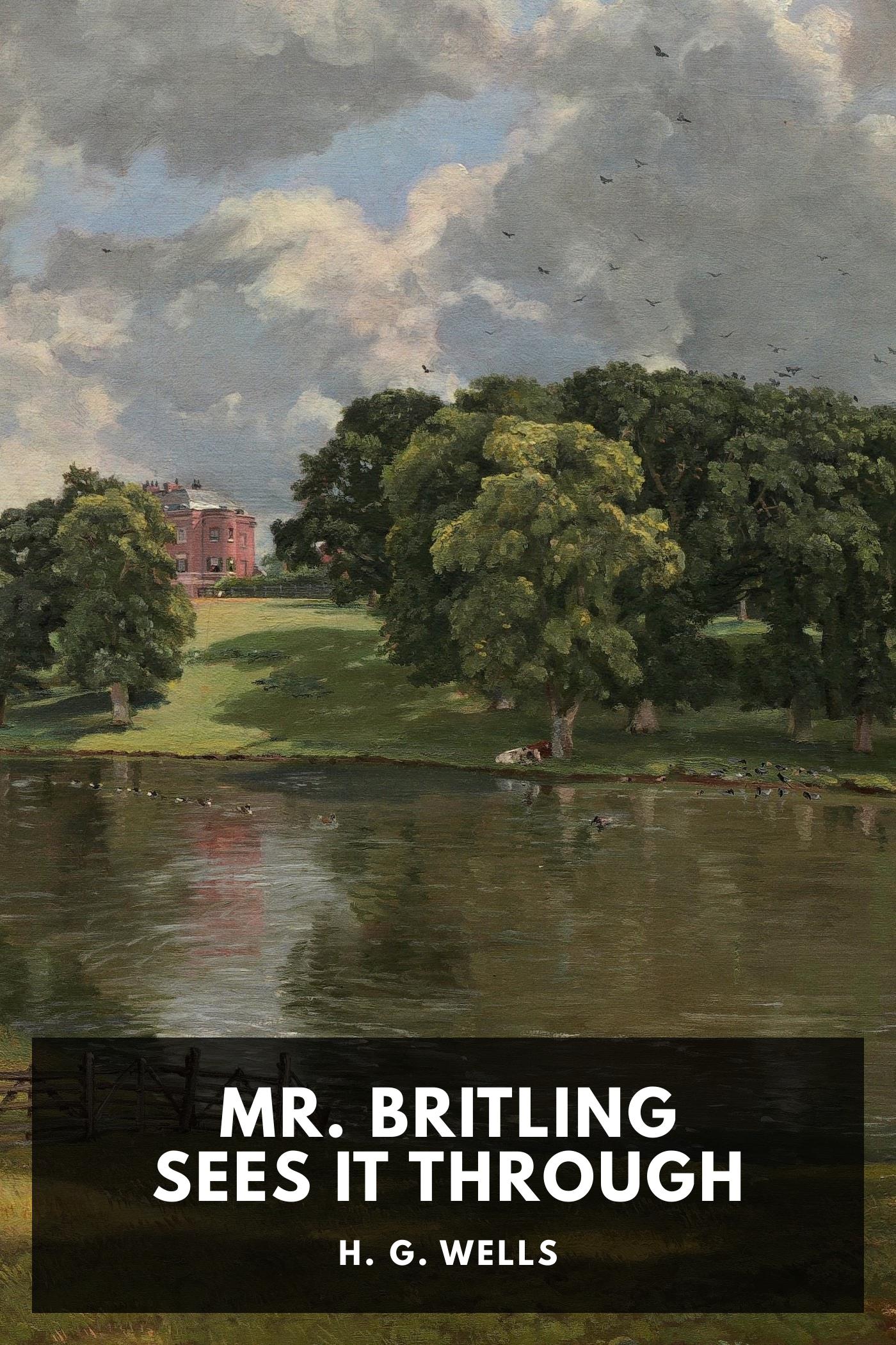 Mr. Britling Sees It Through - H. G. Wells